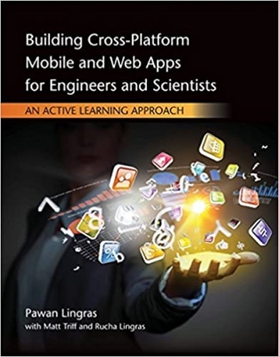 کتاب Building Cross-Platform Mobile and Web Apps for Engineers and Scientists: An Active Learning Approach