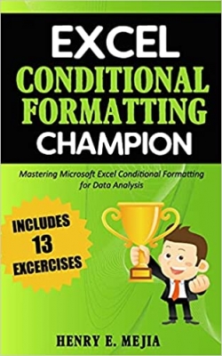 کتاب Excel Conditional Formatting Champion: Mastering Microsoft Excel Conditional Formatting For Data Analysis (Excel Champions)