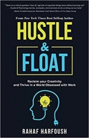 کتاب Hustle and Float: Reclaim Your Creativity and Thrive in a World Obsessed with Work