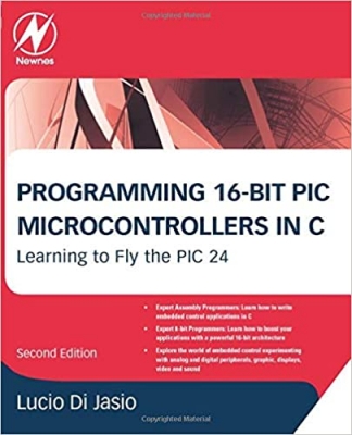 کتاب Programming 16-Bit PIC Microcontrollers in C: Learning to Fly the PIC 24