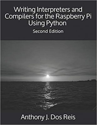 جلد سخت رنگی_کتاب Writing Interpreters and Compilers for the Raspberry Pi Using Python: Second Edition