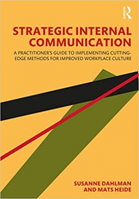 کتاب Strategic Internal Communication: A Practitioner’s Guide to Implementing Cutting-Edge Methods for Improved Workplace Culture 1st Edition