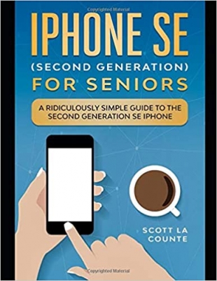 جلد سخت رنگی_کتاب iPhone SE for Seniors: A Ridiculously Simple Guide to the Second-Generation SE iPhone