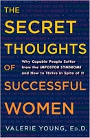 کتاب The Secret Thoughts of Successful Women: Why Capable People Suffer from the Impostor Syndrome and How to Thrive in Spite of It