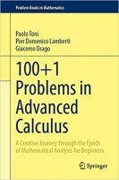 کتاب 100+1 Problems in Advanced Calculus: A Creative Journey through the Fjords of Mathematical Analysis for Beginners (Problem Books in Mathematics)