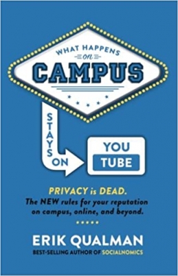 کتاب What Happens on Campus Stays on YouTube: The NEW rules for your reputation on campus, online, and beyond.