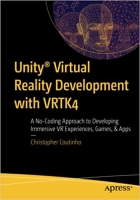 کتاب Unity® Virtual Reality Development with VRTK4: A No-Coding Approach to Developing Immersive VR Experiences, Games, & Apps