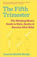 کتاب The Fifth Trimester: The Working Mom's Guide to Style, Sanity, and Success After Baby