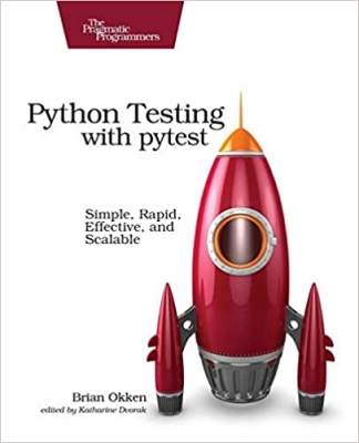 کتاب Python Testing with pytest: Simple, Rapid, Effective, and Scalable 1st Edition