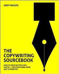 خرید اینترنتی کتاب The Copywriting Sourcebook: How to write better copy, faster - for everything from ads to websites اثر Andy Maslen