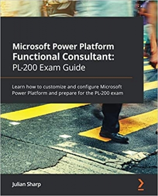 جلد معمولی سیاه و سفید_کتاب Microsoft Power Platform Functional Consultant: PL-200 Exam Guide: Learn how to customize and configure Microsoft Power Platform and prepare for the PL-200 exam