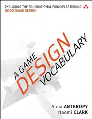  کتاب Game Design Vocabulary, A: Exploring the Foundational Principles Behind Good Game Design