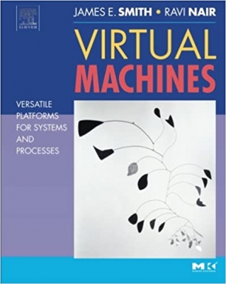 کتابVirtual Machines: Versatile Platforms for Systems and Processes