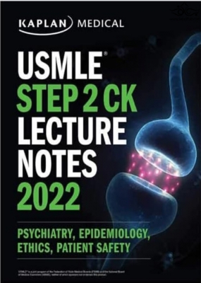 کتاب  USMLE Step 2 CK Lecture Notes 2022:  Psychiatry, Epidemiology, Ethics, Patient Safety 