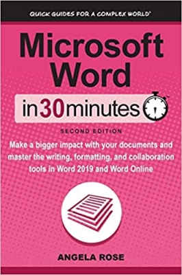 جلد سخت رنگی_کتاب Microsoft Word In 30 Minutes (Second Edition): Make a bigger impact with your documents and master the writing, formatting, and collaboration tools in Word 2019 and Word Online