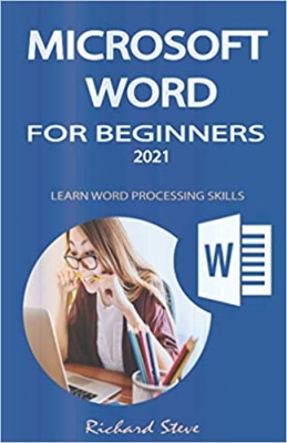 جلد سخت رنگی_کتاب MICROSOFT WORD FOR BEGINNERS 2021: LEARN WORD PROCESSING SKILLS