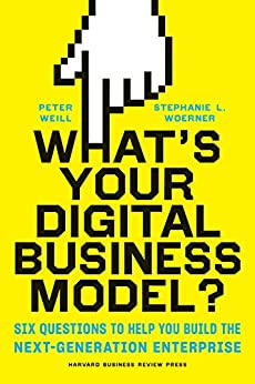 کتاب What's Your Digital Business Model?: Six Questions to Help You Build the Next-Generation Enterprise