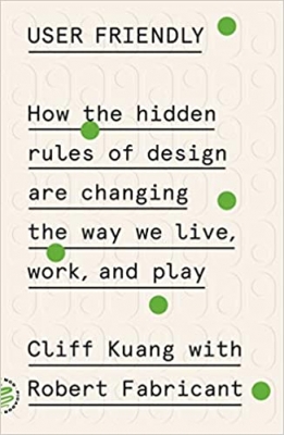 جلد سخت رنگی_کتاب User Friendly- How the Hidden Rules of Design Are Changing the Way We Live, Work, and Play