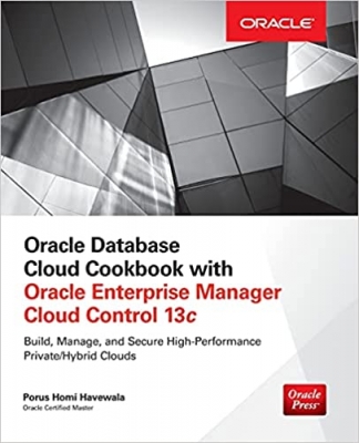 کتاب Oracle Database Cloud Cookbook with Oracle Enterprise Manager 13c Cloud Control (Oracle Press)