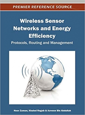 کتاب Wireless Sensor Networks and Energy Efficiency: Protocols, Routing and Management