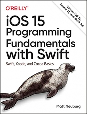 جلد سخت سیاه و سفید_کتاب iOS 15 Programming Fundamentals with Swift: Swift, Xcode, and Cocoa Basics 1st Edition