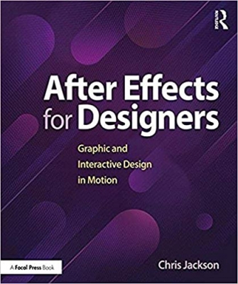کتاب After Effects for Designers: Graphic and Interactive Design in Motion