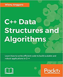کتاب C++ Data Structures and Algorithms: Learn how to write efficient code to build scalable and robust applications in C++