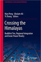 کتاب Crossing the Himalayas: Buddhist Ties, Regional Integration and Great-Power Rivalry (Contributions to International Relations)