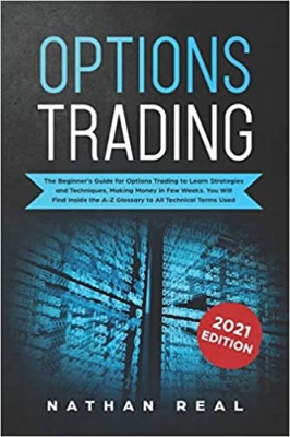 جلد سخت رنگی_کتاب Options Trading: The Beginner's Guide for Options Trading to Learn Strategies and Techniques, Making Money in Few Weeks. You Will Find Inside the A-Z Glossary to All Technical Terms Used