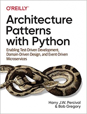 جلد سخت سیاه و سفید_کتاب Architecture Patterns with Python: Enabling Test-Driven Development, Domain-Driven Design, and Event-Driven Microservices 