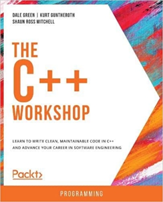 کتاب The C++ Workshop: Learn to write clean, maintainable code in C++ and advance your career in software engineering