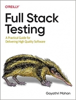 کتاب Full Stack Testing: A Practical Guide for Delivering High Quality Software
