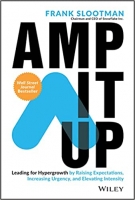 کتاب Amp It Up: Leading for Hypergrowth by Raising Expectations, Increasing Urgency, and Elevating Intensity 