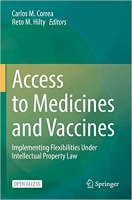 کتاب Access to Medicines and Vaccines: Implementing Flexibilities Under Intellectual Property Law