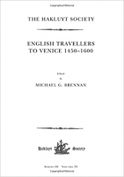 کتاب English Travellers to Venice 1450 –1600 (Hakluyt Society, Third Series)