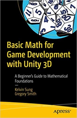 کتاب Basic Math for Game Development with Unity 3D: A Beginner's Guide to Mathematical Foundations 1st ed.