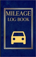 کتاب Mileage Log Book: Mileage Log Book For Car, Mileage Log Book For Taxes