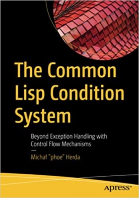 جلد سخت سیاه و سفید_کتاب The Common Lisp Condition System: Beyond Exception Handling with Control Flow Mechanisms 1st ed. Edition