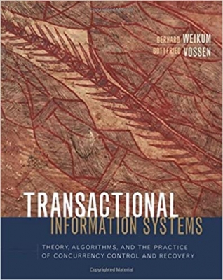 کتاب Transactional Information Systems: Theory, Algorithms, and the Practice of Concurrency Control and Recovery (The Morgan Kaufmann Series in Data Management Systems)