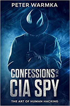 کتاب Confessions of a CIA Spy: The Art of Human Hacking