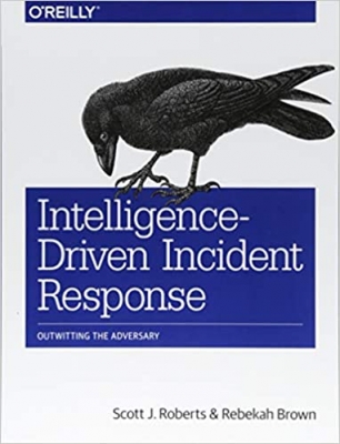 کتاب Intelligence-Driven Incident Response: Outwitting the Adversary