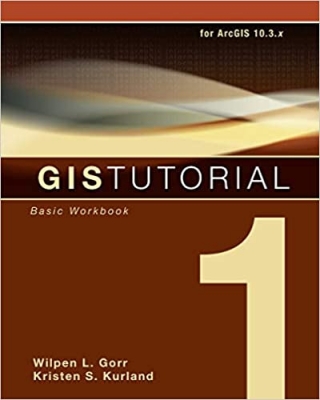کتاب GIS Tutorial 1: Basic Workbook, 10.3 Edition (GIS Tutorials)
