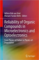 کتاب Reliability of Organic Compounds in Microelectronics and Optoelectronics: From Physics-of-Failure to Physics-of-Degradation