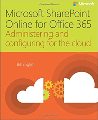 کتاب Microsoft Sharepoint Online for Office 365: Administering and Configuring for the Cloud (It Best Practices - Microsoft Press) 1st Edition
