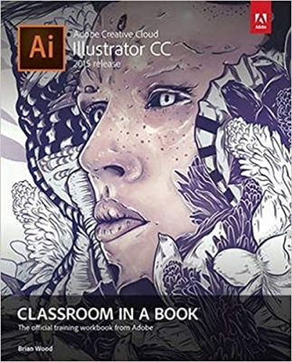  کتاب Adobe Illustrator CC Classroom in a Book: The official training workbook from Adobe (Classroom in a Book (Adobe))