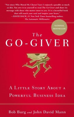 The Go-Giver: A Little Story About a Powerful Business Idea 