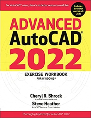 کتابAdvanced AutoCAD® 2022 Exercise Workbook: For Windows®