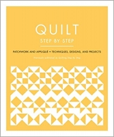 کتاب Quilt Step by Step: Patchwork and Appliqué - Techniques, Designs, and Projects