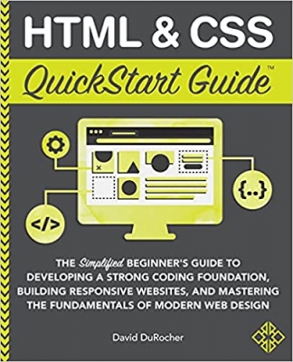 جلد معمولی سیاه و سفید_کتاب HTML and CSS QuickStart Guide: The Simplified Beginners Guide to Developing a Strong Coding Foundation, Building Responsive Websites, and Mastering ... of Modern Web Design (QuickStart Guides)