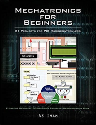 کتاب Mechatronics for Beginners: 21 Projects for PIC Microcontrollers